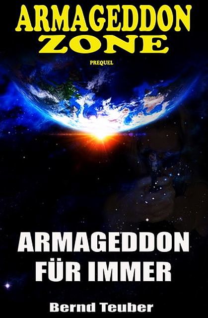 Armageddon Zone: Armageddon für immer, Bernd Teuber
