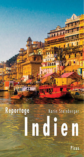 Reportage Indien, Karin Steinberger
