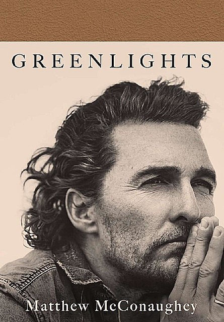 Greenlights, Matthew McConaughey