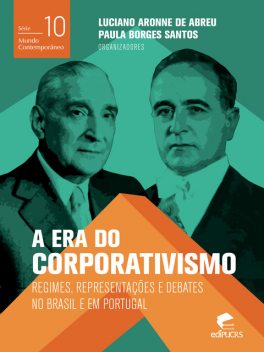 A era do corporativismo, Luciano Aronne de Abreu, Paula Borges Santos