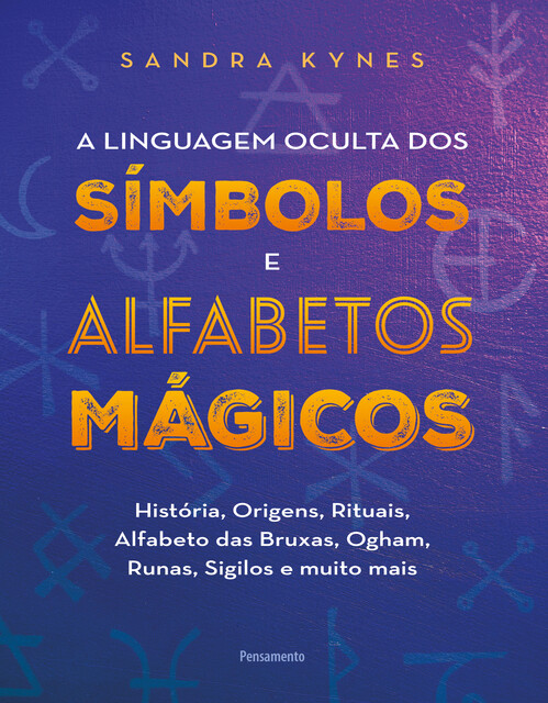 A linguagem oculta dos símbolos e alfabetos mágicos, Sandra Kynes