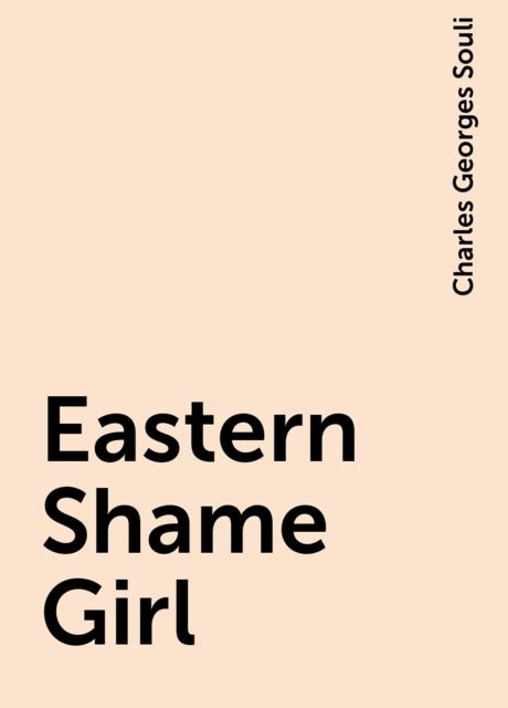 Eastern Shame Girl, Charles Georges Souli