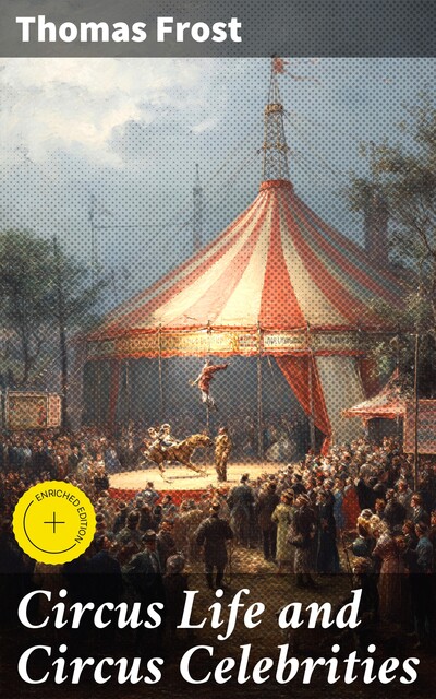 Circus Life and Circus Celebrities, Thomas Frost