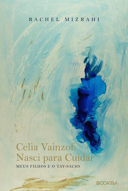 Celia Vainzof: Nasci para Cuidar, Rachel Mizrahi