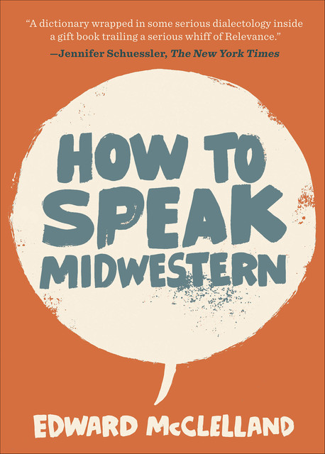 How to Speak Midwestern, Edward McClelland