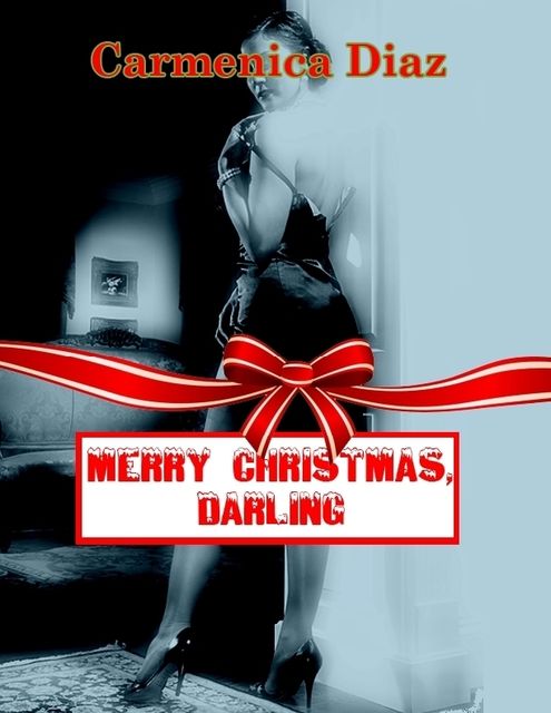 Merry Christmas, Darling, Carmenica Diaz