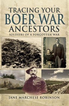 Tracing Your Boer War Ancestors, Jane Robinson