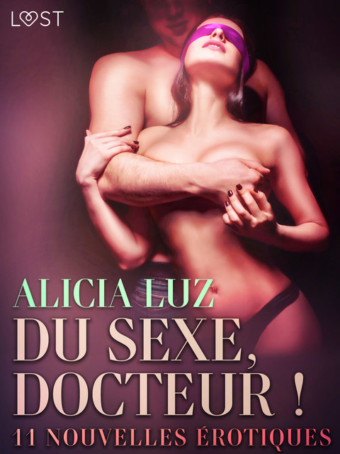 Du sexe, Docteur ! – 11 nouvelles érotiques, Alicia Luz