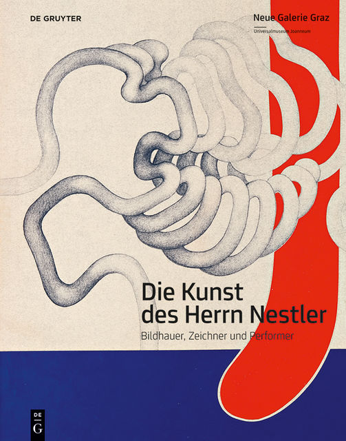 Die Kunst des Herrn Nestler, Bucher Trantow, Katrin, Neue Galerie Graz Universalmuseum Joanneum, Peter Pakesch