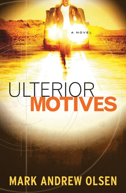 Ulterior Motives (Covert Missions Book #3), Mark Andrew Olsen