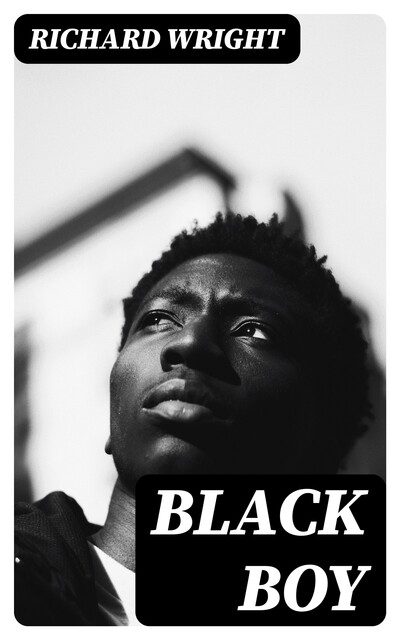 Black Boy, Richard Wright