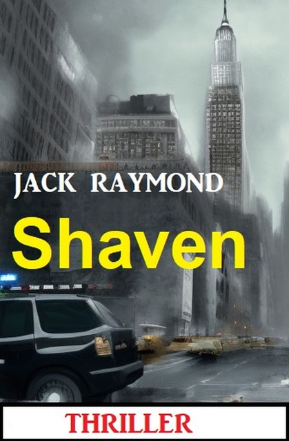 Shaven: Thriller, Jack Raymond