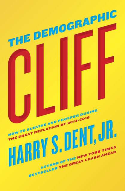 The Demographic Cliff, Harry S.Dent Jr.