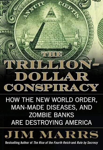 The Trillion-Dollar Conspiracy, Jim Marrs