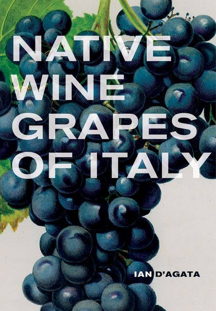 Native Wine Grapes of Italy, Ian D'Agata