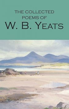 The Collected Poems of W.B. Yeats, William Butler Yeats