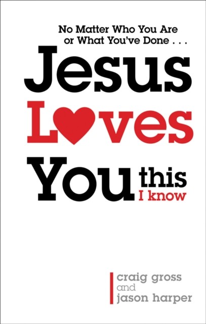 Jesus Loves You…This I Know, Craig Gross