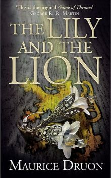 The Accursed Kings 06: The Lily and the Lion, Maurice Druon