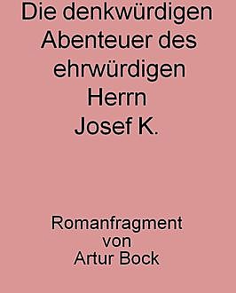 Die denkwürdigen Abenteuer des ehrwürdigen Herrn Josef K, Günter Bock