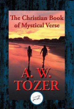The Christian Book of Mystical Verse, A.W.Tozer