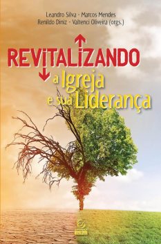 Revitalizando a igreja e sua liderança, Leandro Silva Virginio, Manoel Araújo, Marcelo França, Marcos Mendes, Renildo Diniz, Rosenaide Mendes, Valtenci Oliveira