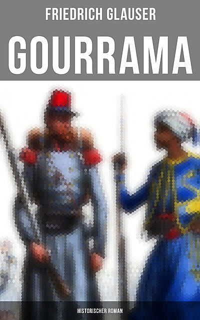 Gourrama: Historischer Roman, Friedrich Glauser