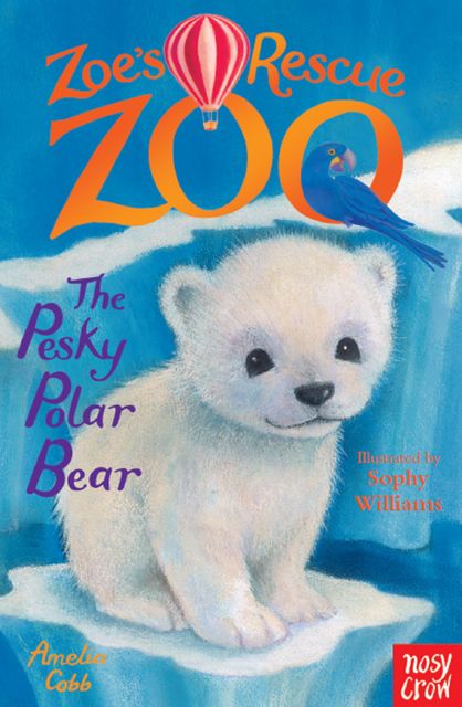 Zoe's Rescue Zoo: The Pesky Polar Bear, Amelia Cobb
