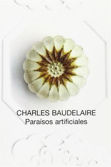 Paraísos artificiales, Charles Baudelaire