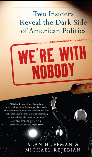 We're with Nobody, Alan Huffman, Michael Rejebian