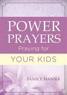 Power Prayers: Praying for Your Kids, Janice Thompson