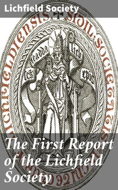 The First Report of the Lichfield Society, Lichfield Society
