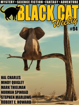 Black Cat Weekly #94, John Gregory Betancourt, Robert E.Howard, Stephen Marlowe, Marie Belloc Lowndes, Norman Spinrad, Robert Abernathy, Louis Charbonneau, Hal Charles, Mark Thielman, Mindy Quigley