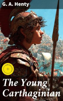 The Young Carthaginian, George Alfred Henty