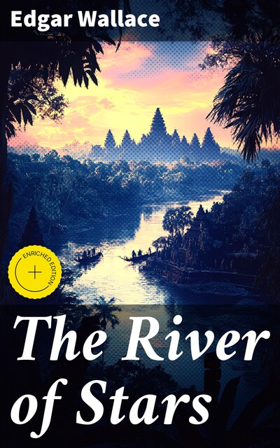 The River of Stars, Edgar Wallace