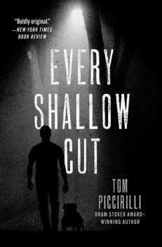 Every Shallow Cut, Tom Piccirilli