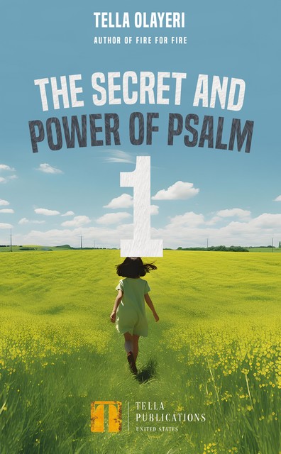The Secret and Power Of Psalm 1, Tella Olayeri