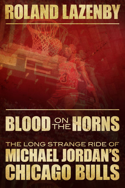 Blood on the Horns, Roland Lazenby