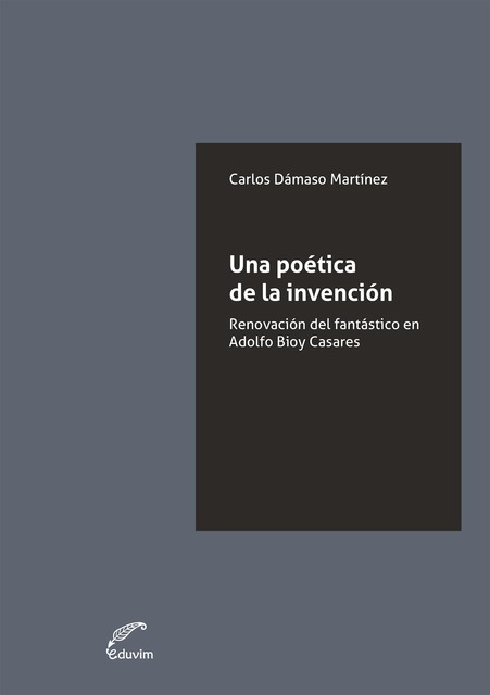 Una poética de la invención, Carlos Dámaso Martínez