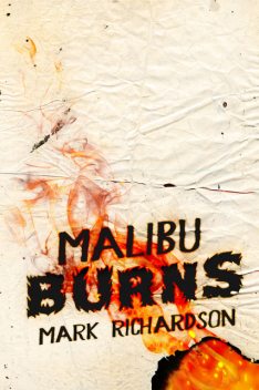 Malibu Burns, Mark Richardson