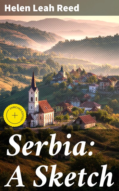 Serbia: A Sketch, Helen Leah Reed