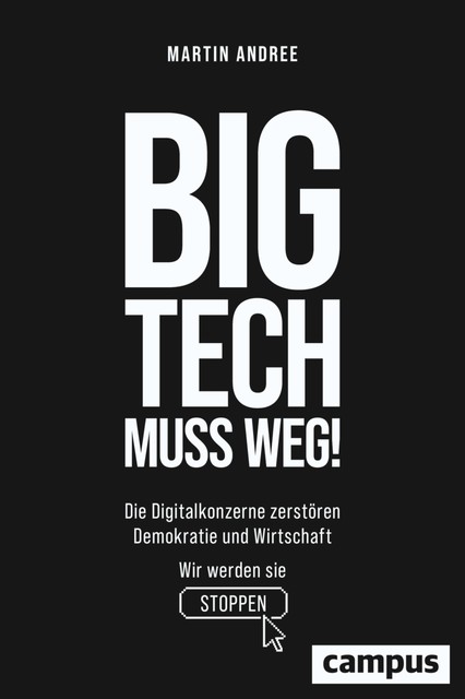 Big Tech muss weg, Martin Andreé