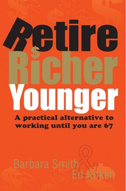 Retire Richer Younger, Barbara Smith, Ed Koken