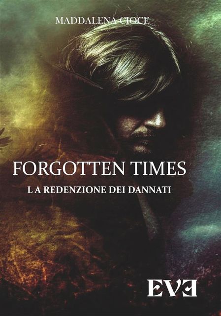 Forgotten Times – La redenzione dei dannati, Maddalena Cioce