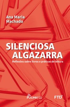 Silenciosa Algazarra, Ana Maria Machado