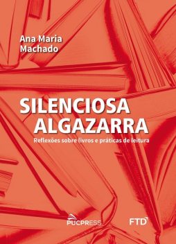 Silenciosa Algazarra, Ana Maria Machado