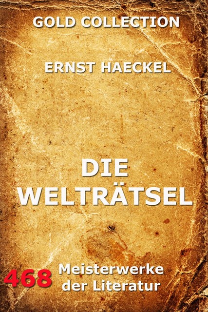 Die Welträtsel, Ernst Haeckel