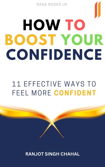 How to Boost Your Confidence, Ranjot Singh Chahal