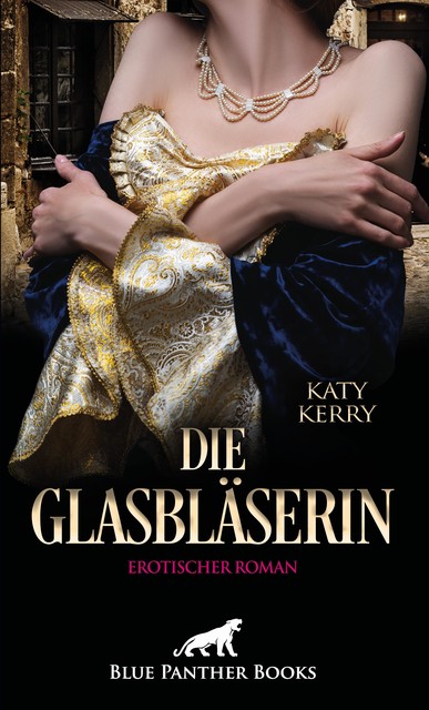 Die Glasbläserin | Erotischer Roman, Katy Kerry