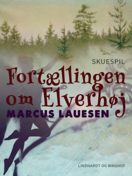 Fortællingen om Elverhøj, Marcus Lauesen