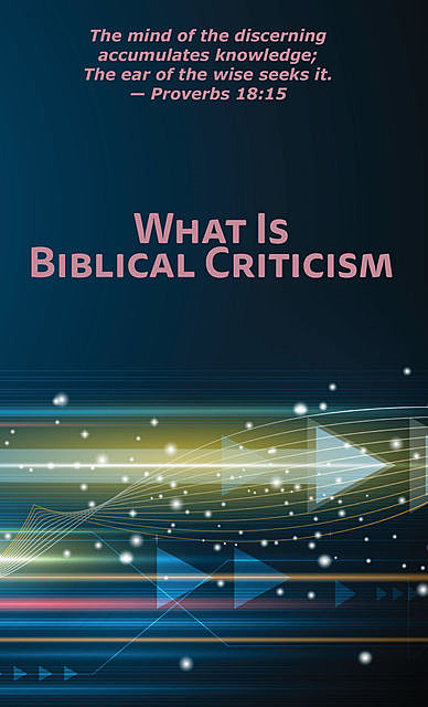 What Is Biblical Criticism, Henry E. Neufeld